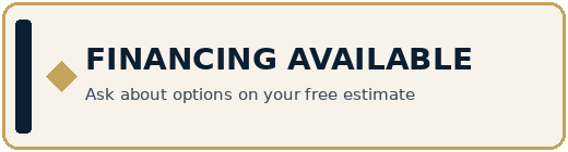 Financing available — ask about options on your free estimate